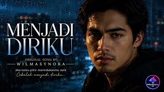 MENJADI DIRIKU — Wilmasynora (Official Music Video)