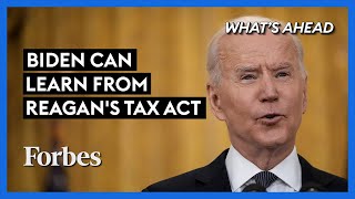 What Biden Could Learn From Reagan’s Economic Recovery Tax Act - Steve Forbes | What's Ahead| Forbes