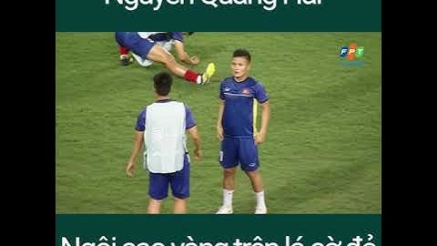 Nguyễn Quang Hải niềm tự hào của bóng đá Việt Nam