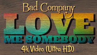 Bad Company - Love Me Somebody | 4k Video Lyrics