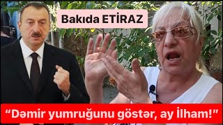 Əlimə avtomat versələr, bütün məmurları güllələyərəm”. Bakıda ETİRAZ