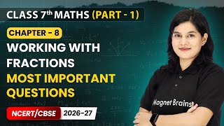 Working With Fractions - Most Important Questions | Class 7 Maths Part 1 | Chapter 8 | CBSE 2026-27