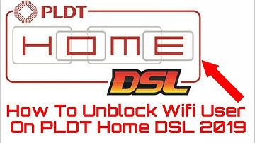How To Unblock Wifi User On PLDT Home DSL 2019