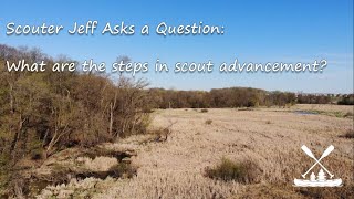Scouter Jeff Asks a Question - What are the steps in scout advancement?