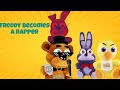 freddy Becomes a Rapper 