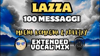 Lazza - 100 Messaggi (Magna Romagna & Adeejay Extended Vocal Mix)