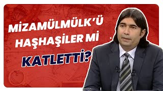 Nizamülmülk’ü Haşhaşiler Mi Yoksa Sultan Melikşah Mı Öldürttü?