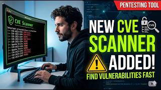 🚨 New Feature Added to My Pentesting Assistant Tool — CVE Scanner 🔍