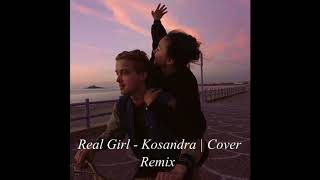 Real Girl - Kosandra(Remix)(2020)