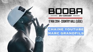 BOOBA 2.0 COUNTRY HALL LIEGE 17/05/14 Gr@ndfilous