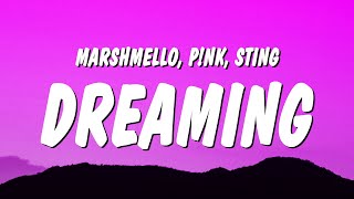 Marshmello, P!nk & Sting - Dreaming (Lyrics) Resimi