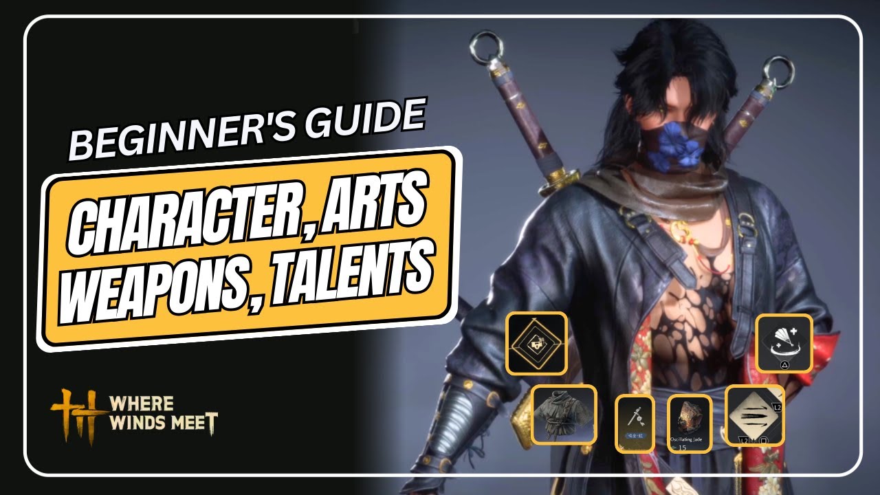 ULTIMATE Character & Gear Progression Guide (Level, Equipment, Talents, Arts) – Where Winds Meet