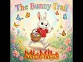 The Bunny Trail (2026 World Premiere Audio Song) New HD Verison Drop ! Easter Holiday Special !