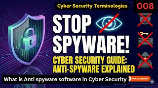 What is Anti spyware software in Cyber Security screenshot 1