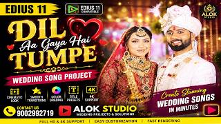 Edius 11  Dil Aa Gaya Hai Tumpe Wedding Song Projects  Alok Studio