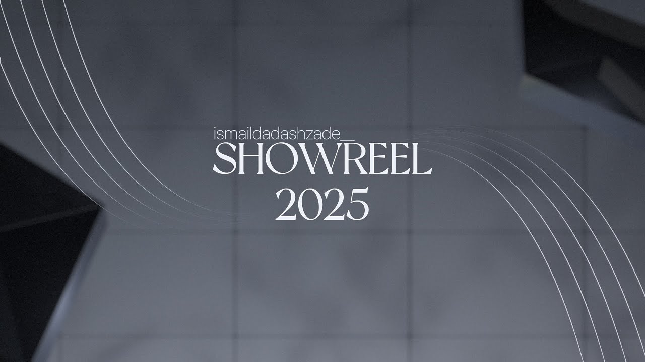 2025 Motion Design & Video Editing Showreel | Ismail Dadashzade