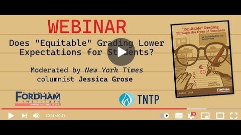 Webinar: Does "Equitable" Grading Lower Expectations for Students?
