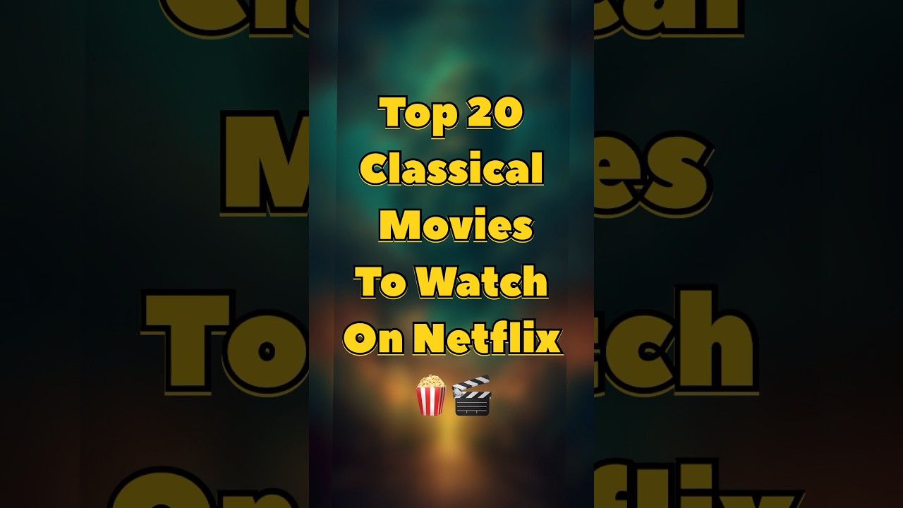 Top 20 Classic Movies To Watch On Netflix 