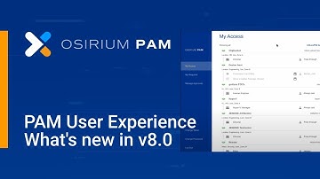 Osirium PAM v8.0 User Experience Update and Demo