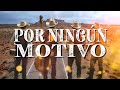 Los Chirrines del Rancho - Por Ningún Motivo [ Video Letra ] MusiCanal