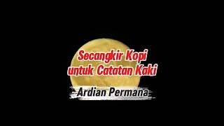 Dari puisi lahirlah lagu 'Secangkir Kopi untuk Catatan Kaki' karya Ardian Permana 