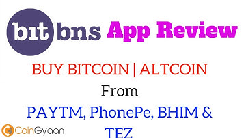 BitBns App Review | Buy BITCOIN & ALTCOIN From PAYTM, PhonePe, BHIM & Tez | HINDI