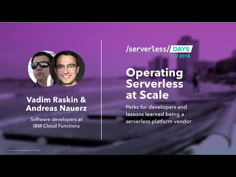 Vadim Raskin and Andreas Nauerz: Operating Serverless at Scale // Serverless Days TLV