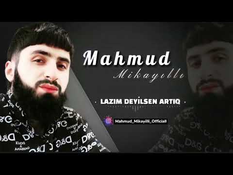 Mahmud Mikayıllı - Lazim Deyilsen Artiq 2021 [Official Music]