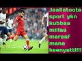 Jaalatoota Sport Ykn Kubbaa Miilaa Maraaf Mana Keenya Teenya Bilbila Keenya Hordofuuf 