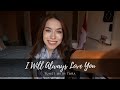 I Will Always Love You | by Tara Jamieson