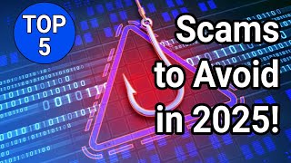 Top 5 Scams to Avoid in 2025