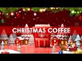 Starbucks Christmas Music 2024 🎄 Relaxing Christmas Jazz Piano Music For Happy Mood Weekend