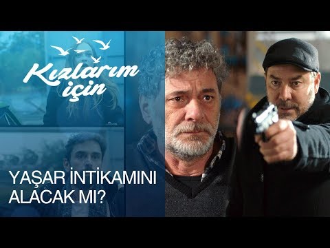 Kızlarım İçin 6. Bölüm - Yaşar, intikamını alacak mı?