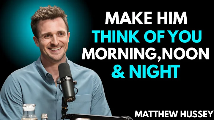 5 Proven Ways To Make Him Think About You Nonstop| Matthew Hussey Powerful Relationship Advice