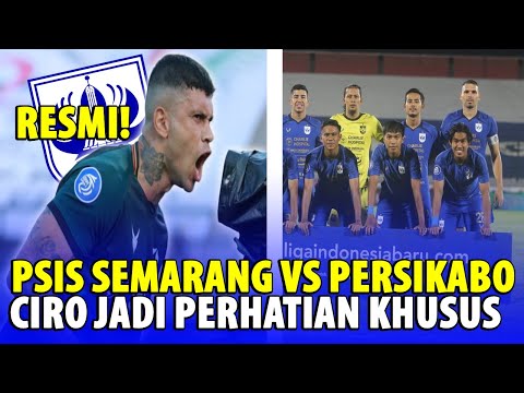 Berita PSIS Semarang Terbaru Hari Ini - PSIS vs Persikabo!! Ciro Alves Jadi Perhatian Khusus PSIS