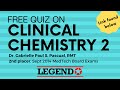 FREE Clinical Chemistry 2 Quiz - Link Found Below | Legend Review Center
