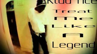 12. Kidd Ace - Treat Me Like A Legend (DL Link) (Lgend In The Making)
