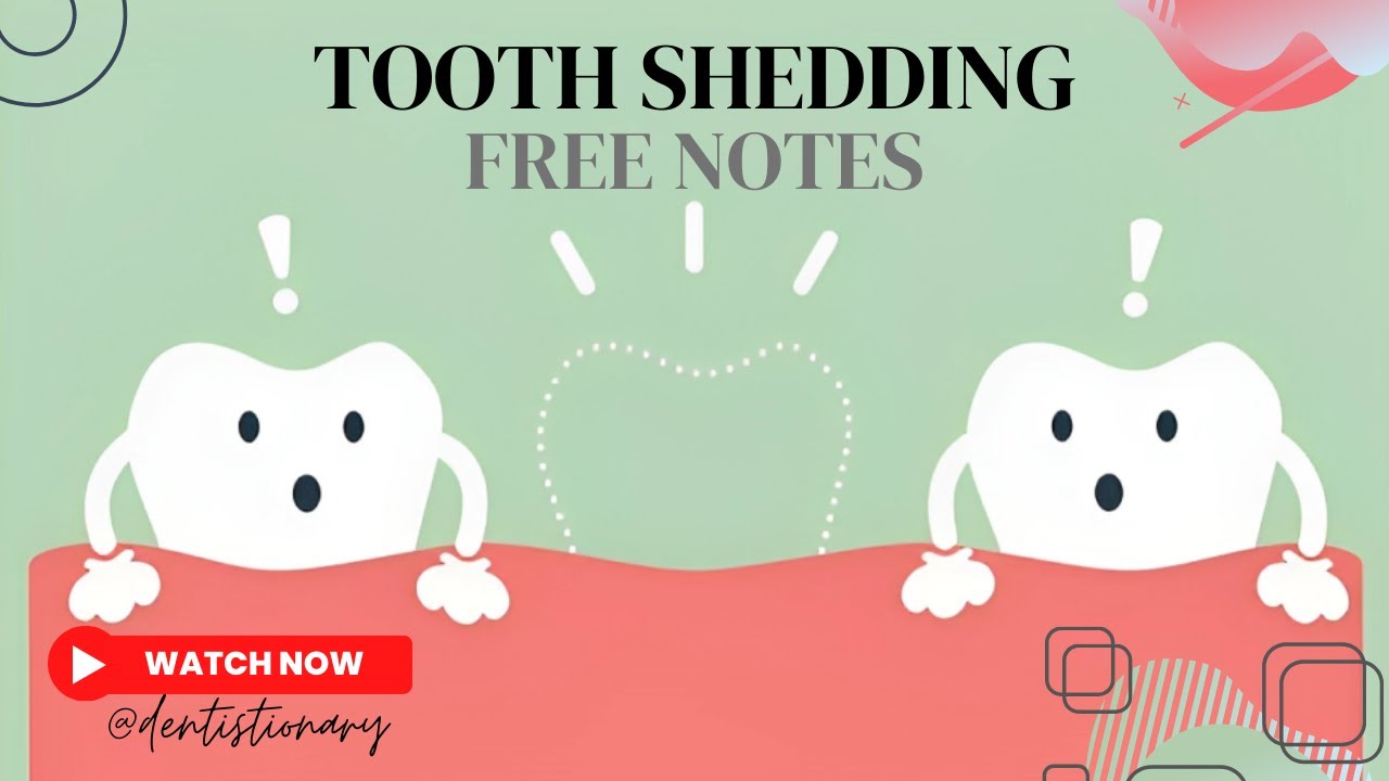 Tooth Shedding (FREE NOTES)