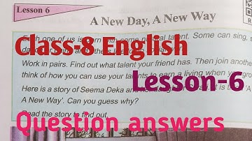 Class-8 English chapter-6 (A New Day,A New Way)//questions answers//medium bangali//scert Assam.....