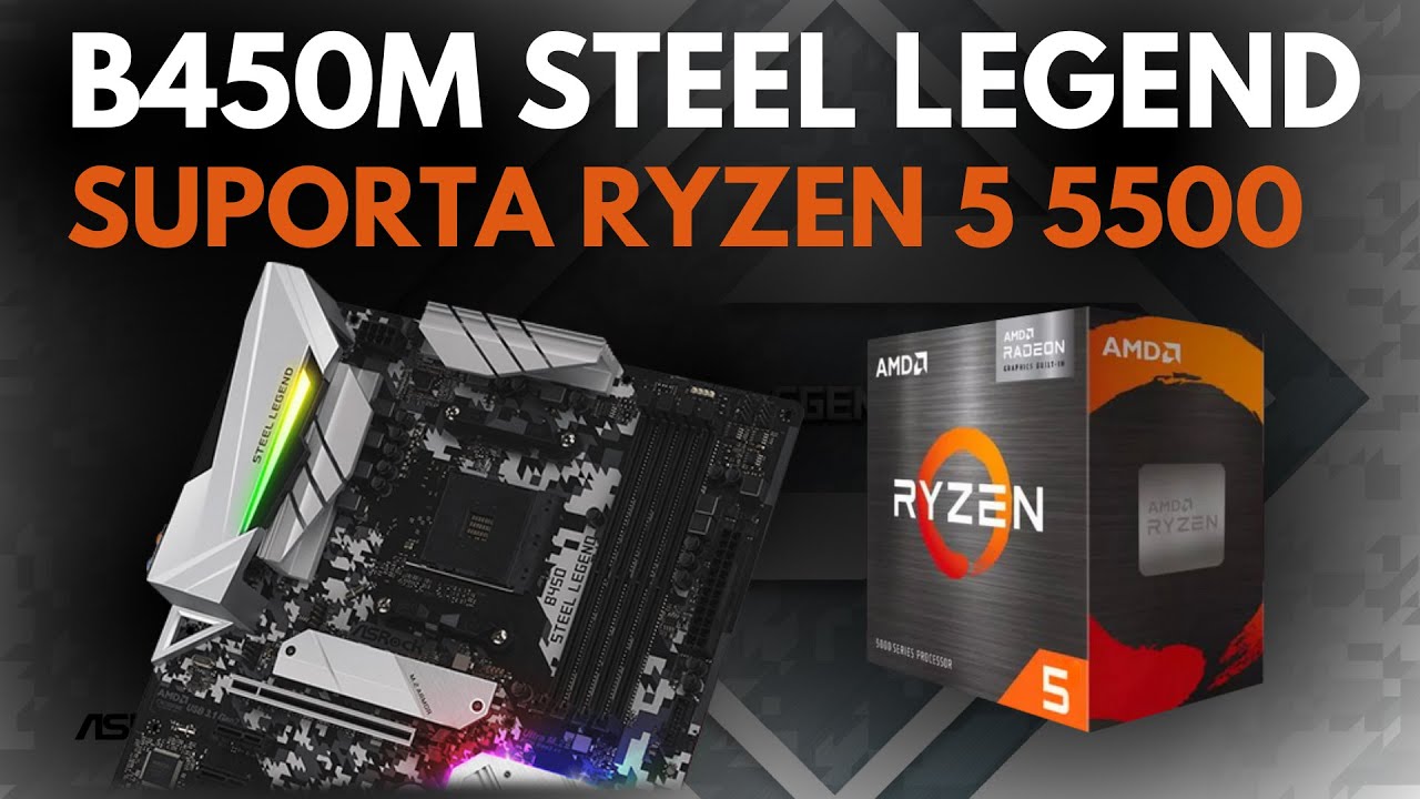 Does the B450M Steel Legend support the Ryzen 5 5500 processor
