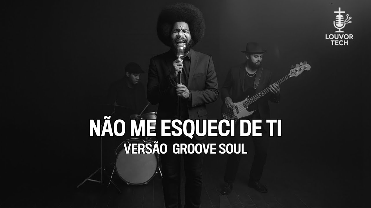 NÃO ME ESQUECI DE TI | COVER VERSÃO GROOVE SOUL - YouTube