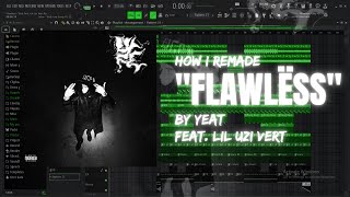 How I remade "Flawlëss" by Yeat feat. Lil Uzi Vert | 88% Accurate [It has flaws :( ]