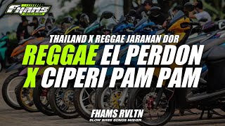 DJ Reggae El Perdon X Ciperi Pam Pam Thailand Slow Bass Jaranan Fhams Revolution