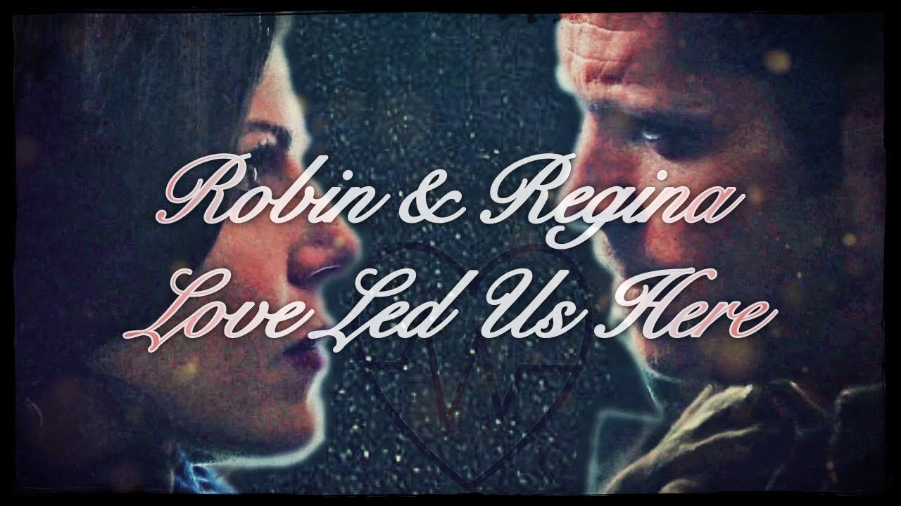 Robin & Regina (OUAT) - Love Led Us Here