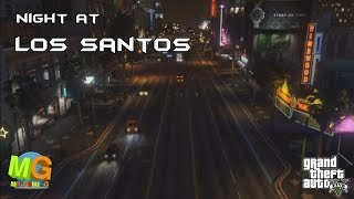 GTA V MOVIE : LOS SANTOS AT NIGHT