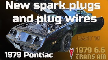 1979 Pontiac Trans Am V8 6.6 - PART 10 - New spark plugs and plug wires - Bildilla Magasin