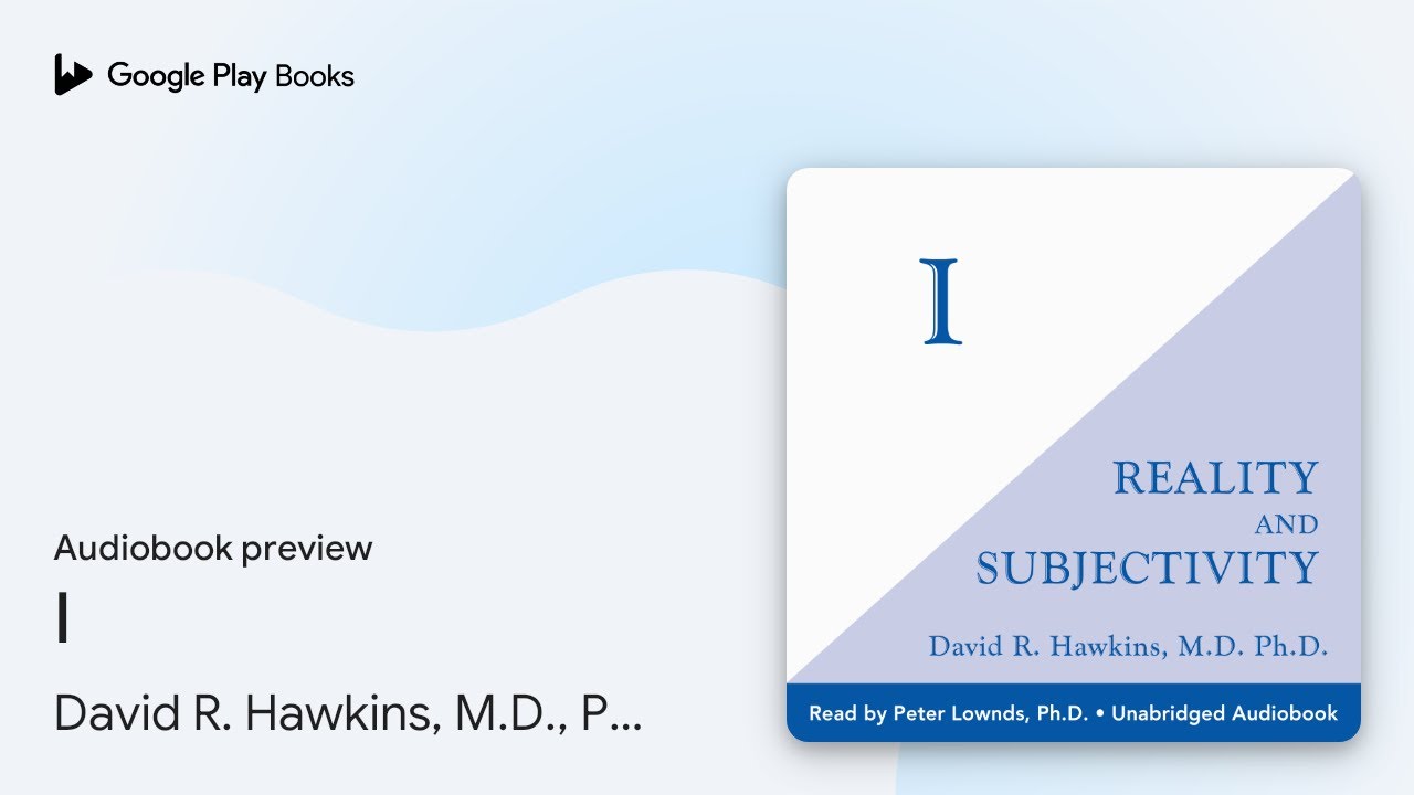 I: Reality and Subjectivity by David R. Hawkins, MD/PHD · Audiobook ...