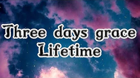 Three days grace-Lifetime (lyrics)