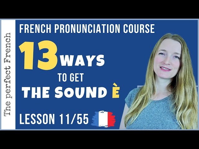 Lesson 11 - Pronunciation of È in French | French pronunciation course