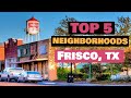 TOP 5 Neighborhoods In Frisco, Texas to Live in - Best Subdivisions & Real Estate